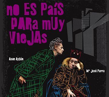El CCVN acoge la obra «No es país para muy viejas»