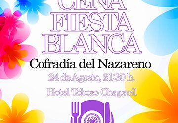 Cena Fiesta Blanca de la Cofradía del Nazareno