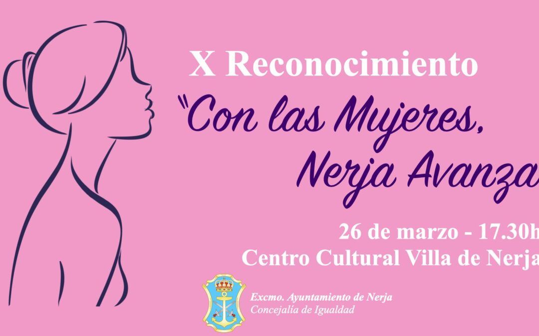 Nerja celebra el X Reconocimiento “Con las Mujeres, Nerja Avanza”